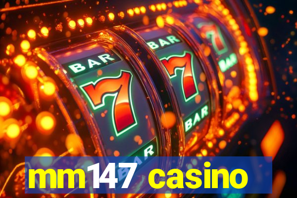 mm147 casino